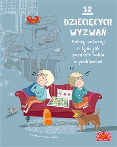 Obrazek 12 dziecięcych wyzwań Polscy autorzy o tym, jak poradzić sobie z problemami