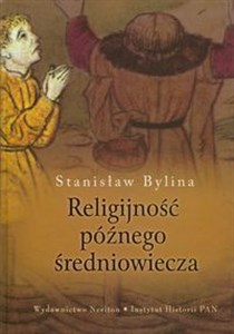 Bild von Religijność późnego średniowiecza Chrześcijaństwo a kultura tradycyjna w Europie Środkowo-Wschodniej w XIV-XV wieku