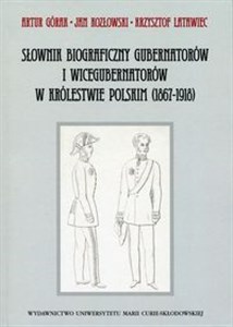 Bild von Słownik biograficzny gubernatorów i wicegubernatorów w Królestwie Polskim 1867-1918