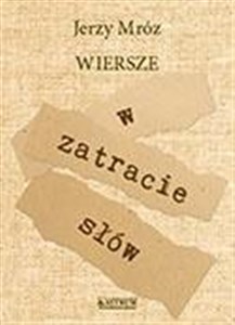 Obrazek W zatracie słów. Tomik poetycki