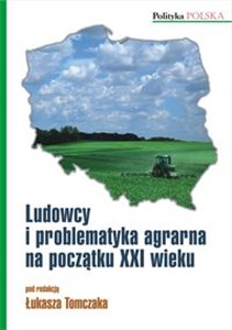 Obrazek Ludowcy i problematyka agrarna na początku XXI wieku