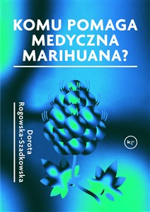 Obrazek Komu pomaga medyczna marihuana?