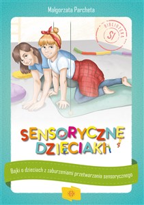 Bild von Sensoryczne dzieciaki Bajki o dzieciach z zaburzeniami przetwarzania sensorycznego