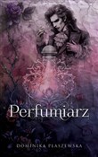 Perfumiarz... - Dominika Płaszewska - Ksiegarnia w niemczech