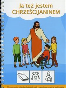 Obrazek Ja też jestem Chrześcijaninem Elementarz do religii katolickiej dla osób z niepełnosprawnością intelektualną