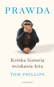 Obrazek Prawda Krótka historia wciskania kitu