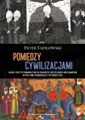 Pomiędzy c... - Tafiłowski Piotr -  fremdsprachige bücher polnisch 