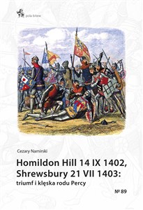 Bild von Homildon Hill 14 IX 1402, Shrewsbury 21 VII 1403 Triumf i klęska rodu Percy