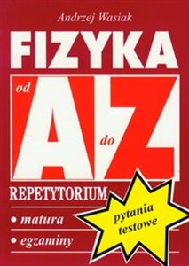 Obrazek Fizyka Pytania testowe repetytorium A-Z