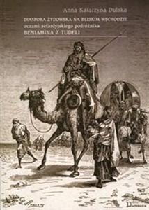 Obrazek Diaspora żydowska na Bliskim Wschodzie oczami sefardyjskiego podróżnika Beniamina z Tudeli