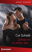 Polska książka : Zależy mi ... - Cat Schield