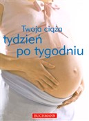Polska książka : Twoja ciąż... - Opracowanie Zbiorowe