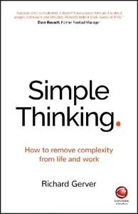 Obrazek Simple Thinking How to remove complexity from life and work