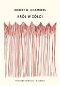 Król w Żół... - W. Chambers Robert -  fremdsprachige bücher polnisch 