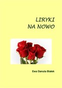 Książka : Liryki na ... - Ewa Danuta Białek