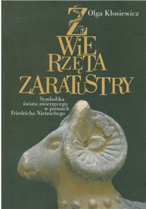 Obrazek Zwierzęta Zaratustry Symbolika świata zwierzęcego w pismach Friedricha Nietzschego