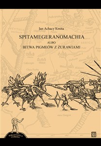 Obrazek Spitamegeranomachia albo bitwa Pigmeów z żurawiami