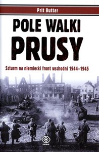 Obrazek Pole walki Prusy Szturm na niemiecki front wschodni 1944-1945