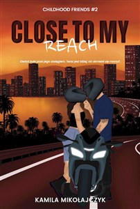 Obrazek Close to my reach. Childhood friends. Tom 2