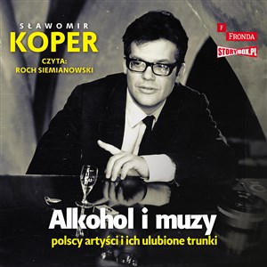 Obrazek [Audiobook] Alkohol i muzy Polscy artyści i ich ulubione trunki