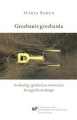 Grzebanie ... - Marta Baron-Milian -  polnische Bücher
