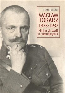 Bild von Wacław Tokarz 1873-1937 Historyk walk o niepodległość