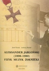 Bild von Aleksander Jabłoński 1898-1980 Fizyk, muzyk, żołnierz