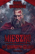 Pokaż szczegóły dla Mieszko. Na krwawym szlaku Książka : Mieszko. N... - Daniel Komorowski