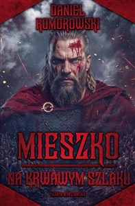 Pokaż szczegóły dla Mieszko. Na krwawym szlaku Obrazek Mieszko. Na krwawym szlaku