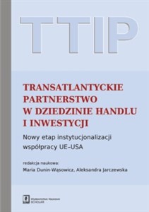 Bild von TTIP Transatlantyckie Partnerstwo w dziedzinie Handlu i Inwestycji Nowy etap instytucjonalizacji współpracy UE-USA