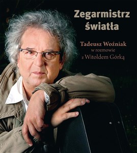 Bild von Zegarmistrz Światła Tadeusz Woźniak w rozmowie z Witoldem Górką