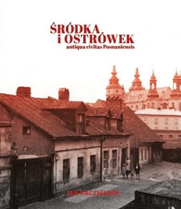 Obrazek Śródka i Ostrówek. Antiqua civitas Posnaniensis