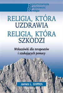 Bild von Religia, która uzdrawia Religia, która szkodzi Wskazówki dla terapeutów i szukających pomocy