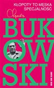 Kłopoty to... - Charles Bukowski - Ksiegarnia w niemczech