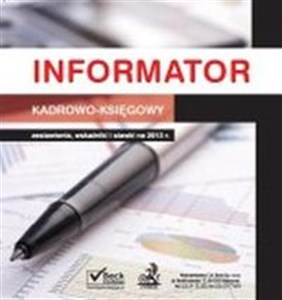 Obrazek Informator kadrowo-księgowy zestawienia, wskaźniki i stawki na 2013 r.