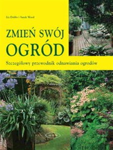 Obrazek Zmień swój ogród Szczegółowy przewodnik odnawiania ogrodów