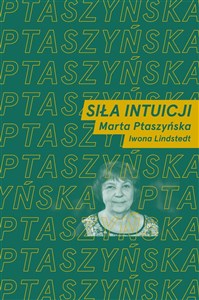 Bild von Siła intuicji Rozmawiają Marta Ptaszyńska i Iwona Lindstedt