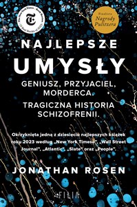 Obrazek Najlepsze umysły Geniusz, przyjaciel, morderca. Tragiczna historia schizofrenii.