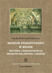 Bild von Muzeum Starożytności w Wilnie Historia i rekonstrukcja zbiorów malarstwa i grafiki