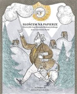 Bild von Słońcem na papierze Niezwykłe losy Kornela Makuszyńskiego