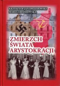 Obrazek Zmierzch świata arystokracji Tom 1 1939-1941 Symetria zbrodni