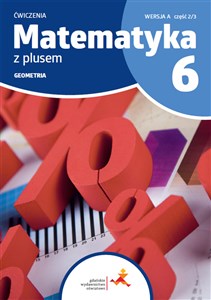 Obrazek Matematyka z plusem ćwiczenia dla klasy 6 geometria wersja A część 2/3 szkoła podstawowa wydanie 2022