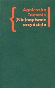 Obrazek (Nie)napisane arcydzieło Znaczenie „Dziennika” w twórczości Andrzeja Kijowskiego