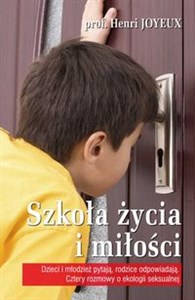 Obrazek Szkoła życia i miłości Dzieci i młodzież pytają, rodzice odpowiadają - cztery rozmowy o ekologii seksualnej