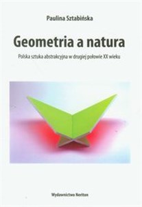 Bild von Geometria a natura Polska sztuka abstrakcyjna w drugiej połowie XX wieku