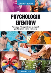 Obrazek Psychologia eventów Pierwszy w Polsce praktyczny podręcznik psychologii dla branży eventowej