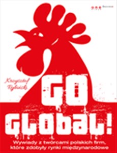 Obrazek Go global! Wywiady z twórcami polskich firm, które zdobyły rynki międzynarodowe