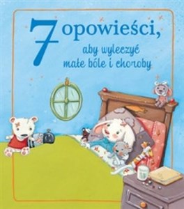 Obrazek 7 opowieści aby wyleczyć małe bóle i choroby