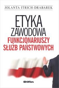 Obrazek Etyka zawodowa funkcjonariuszy służb państwowych