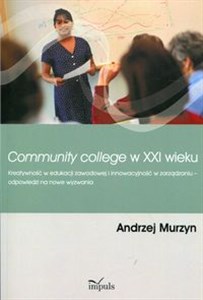 Bild von Community College w XXI wieku Kreatywność w edukacji zawodowej i innowacyjność w zarządzaniu - odpowiedzi na nowe wyzwania